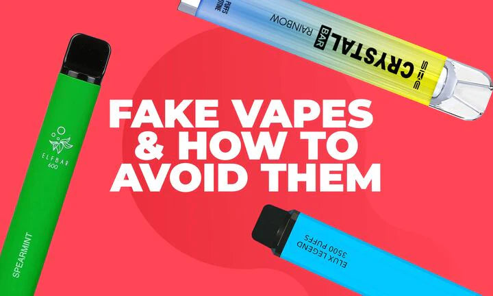 Fake Vapes and How to Avoid Them